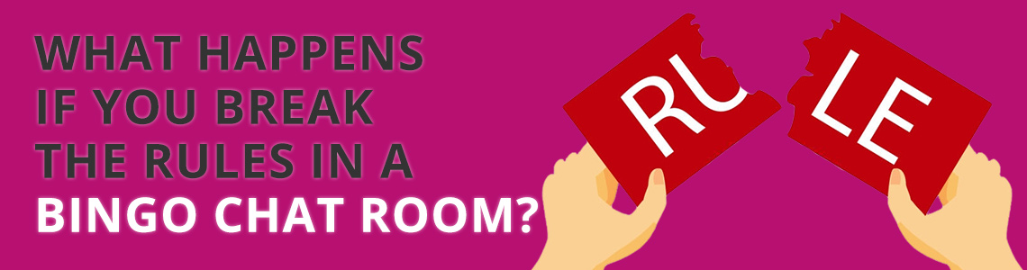 What happens if you break the rules in a bingo chat room